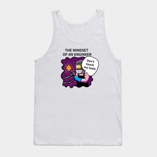 THE MINDSET  OF AN ENGINEER, Do not touch  my tools Tank Top